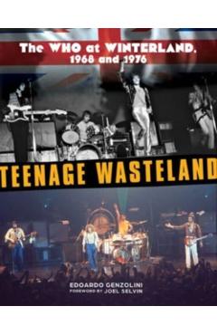 Teenage Wasteland: The Who at Winterland, 1968 and 1976 - Edoardo Genzolini