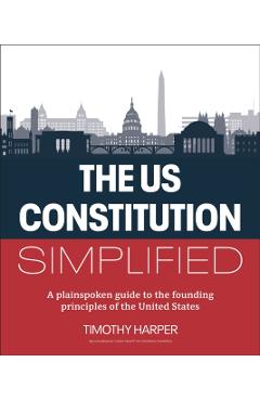 The United States Constitution Simplified - Timothy Harper