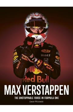 Max Verstappen: The Unstoppable Force in Formula One - Ewan Mckenzie
