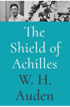 The Shield of Achilles - W. H. Auden
