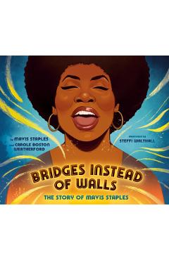 Bridges Instead of Walls: The Story of Mavis Staples - Mavis Staples