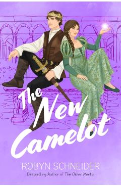 The New Camelot - Robyn Schneider
