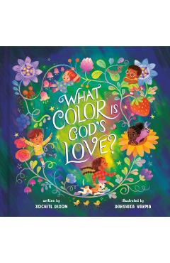 What Color Is God's Love? - Xochitl Dixon