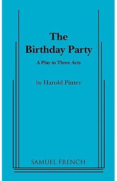 The Birthday Party: A Play in Three Acts - Andy Goldberg