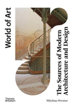 The Sources of Modern Architecture and Design - Nikolaus Pevsner