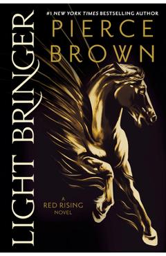 Light Bringer: A Red Rising Novel - Pierce Brown
