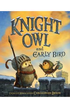 Knight Owl and Early Bird - Christopher Denise