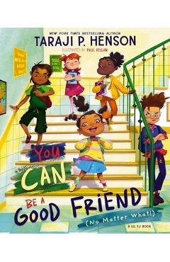 You Can Be a Good Friend (No Matter What!): A Lil Tj Book