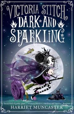 Victoria Stitch: Dark and Sparkling: Volume 3 - Harriet Muncaster