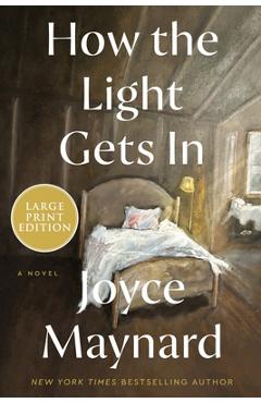 How the Light Gets in - Joyce Maynard