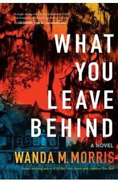 What You Leave Behind - Wanda M. Morris
