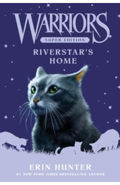 Warriors Super Edition: Riverstar's Home