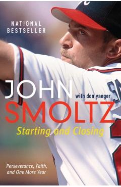 Starting and Closing - John Smoltz