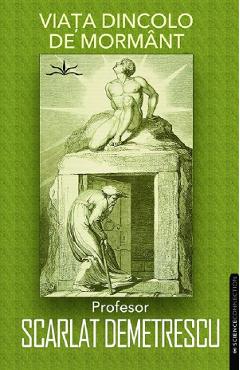 Viata dincolo de mormant - Scarlat Demetrescu - PRESTIGE