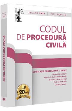 Codul de procedura civila si legislatie consolidata Ianuarie 2024 - Dan Lupascu