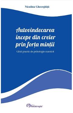 Autovindecarea incepe din creier prin forta mintii - Niculina Gheorghita