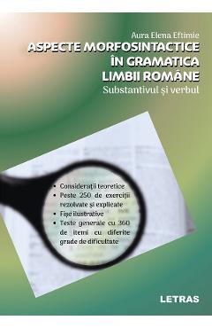 eBook Aspecte morfosintactice in gramatica limbii romane. Substantivul si verbul - Aura Elena Eftimie