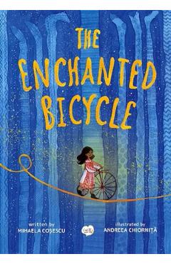 The Enchanted Bicycle - Mihaela Cosescu, Andreea Chiornita