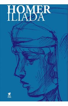 Iliada. Editie integrala - Homer - ROLCRIS