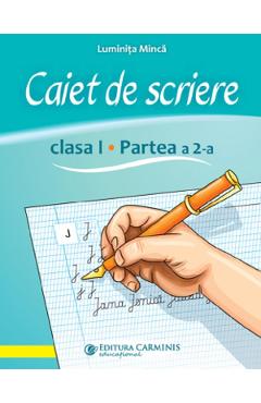 Caiet de scriere - Clasa 1 Partea 2 (CSAK2) - Luminita Minca