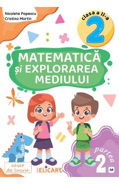 Matematica si explorarea mediului - Clasa 2 Partea 2 - Caiet (AR) - Nicoleta Popescu