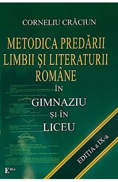 Metodica predarii limbii si literaturii romane in gimnaziu si in liceu - Corneliu Craciun