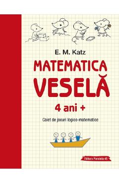 Matematica vesela 4 ani+ Ed.2 - E.M. Katz