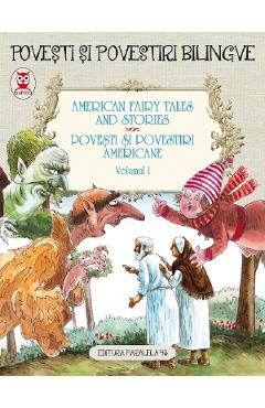 American Fairy Tales and Stories. Povesti si povestiri americane Vol.1 - PARALELA 45