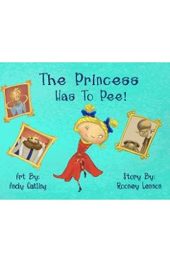 The Princess has to Pee! - Rooney Lennon
