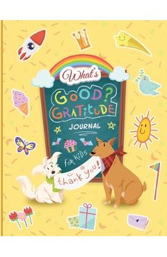 What''s Good? Gratitude Journal for Kids - Beverly Harris