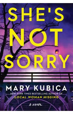 She\'s Not Sorry: A Psychological Thriller - Mary Kubica