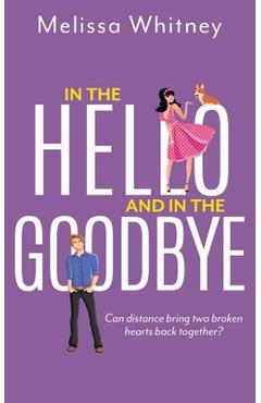In the Hello and In The Goodbye - Melissa Whitney