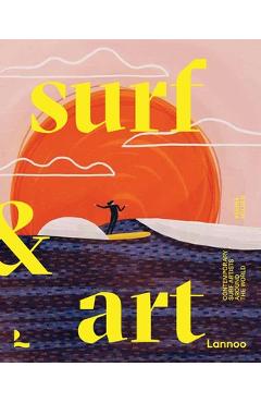 Surf & Art: Contemporary Surf Artists Around the World - Veerle Helsen