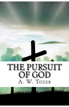 The Pursuit of God - A. W. Tozer