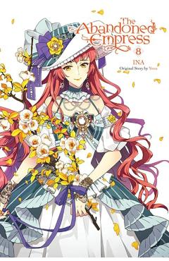 The Abandoned Empress, Vol. 8 (Comic): Volume 8 - Yuna