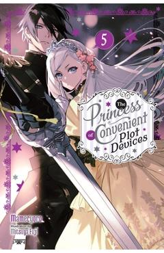 The Princess of Convenient Plot Devices, Vol. 5 (Light Novel) - Mamecyoro