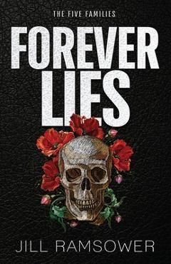 Forever Lies: A Mafia Romance - Jill Ramsower