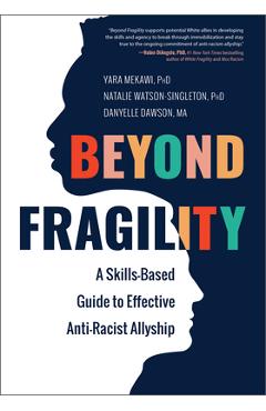Beyond Fragility: A Skills-Based Guide to Effective Anti-Racist Allyship - Yara Mekawi