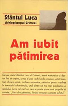 Am iubit patimirea - Sfantul Luca - SOPHIA