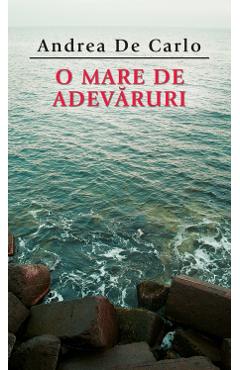 O mare de adevaruri - Andrea De Carlo