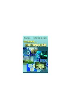 Dictionar de biotehnologie - Marian Petre, Razvan Ionut Teodorescu