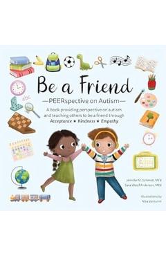 Be a Friend: Peerspective on Autism - Jennifer M. Schmidt