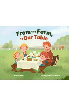 From the Farm, to Our Table - Sarah Rowe