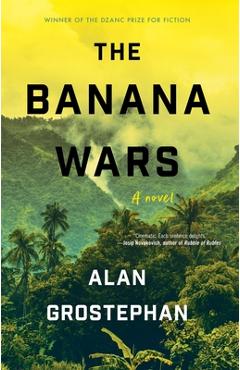 The Banana Wars - Alan Grostephan