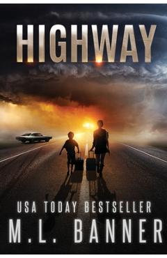 Highway: An Apocalyptic Thriller - M. L. Banner