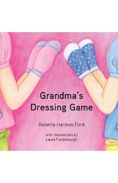 Grandma\'s Dressing Game - Roberta Harman Ford