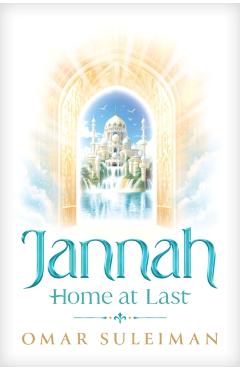 Jannah: Home at Last - Omar Suleiman
