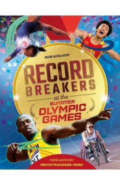 Record Breakers: Record Breakers at the Olympic Games - Welbeck Children\'s Books
