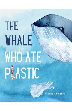 The Whale Who Ate Plastic - Stephanie O'connor - Imagine 1