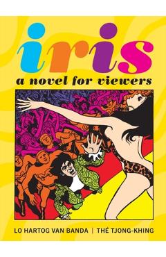 Iris: A Novel for Viewers - Thé Tjong-khing